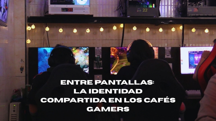 Entre pantallas: la identidad compartida en los cafés gamers